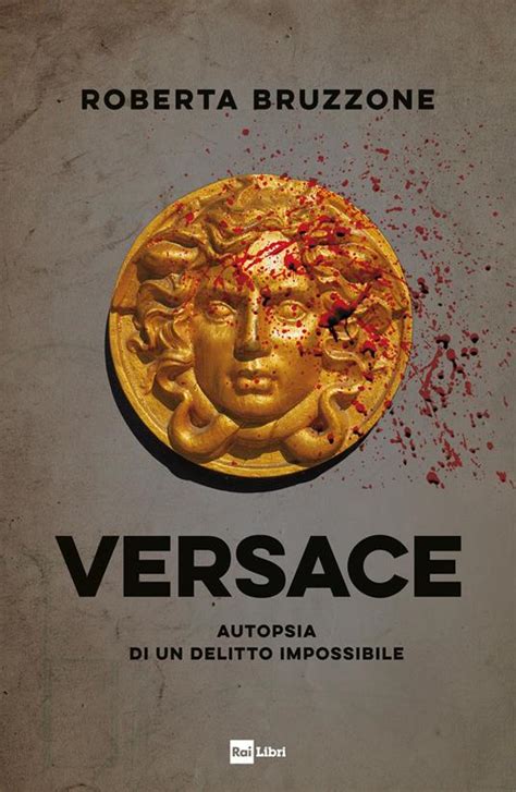 versace autopsia di un delitto|VERSACE: Autopsia di un delitto impossibile .